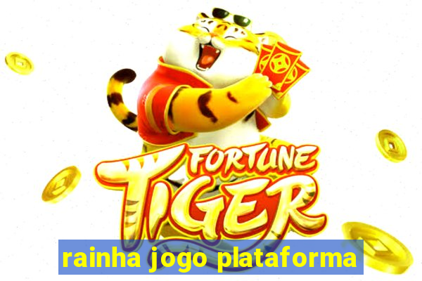 rainha jogo plataforma